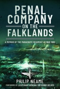 Penal Company on The Falklands by Lieutenant Colonel Phil Neame 2 PARA
